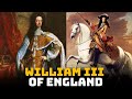 William III of England - The Foreigner who Became King of England