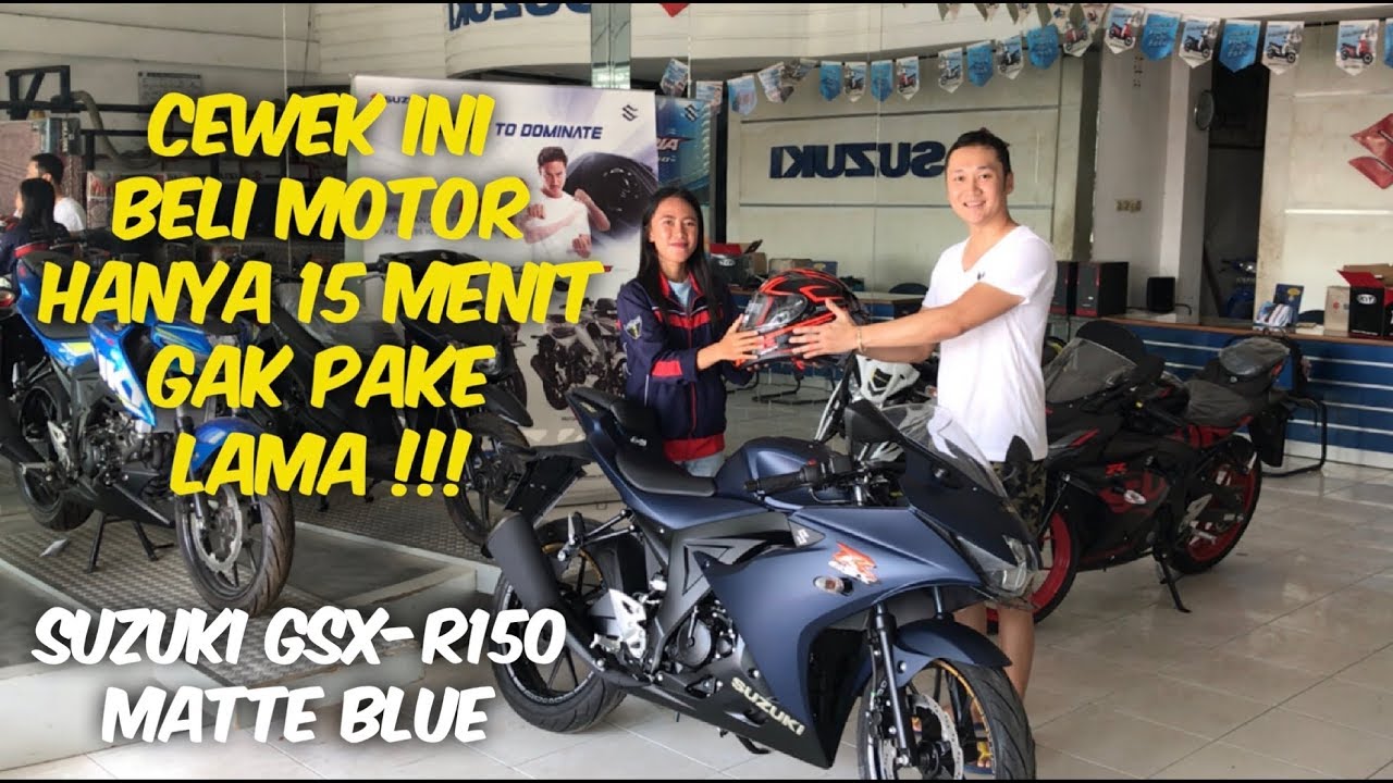 Cewek Beli Motor Suzuki Gsx R150 Matte Blue Youtube