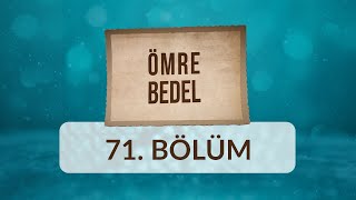 Mehmet Taşçı - Ömre Bedel 71Bölüm