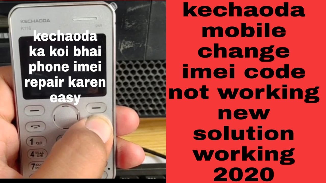 Kechaoda k116 plus invalid sim imei repair solution 2020