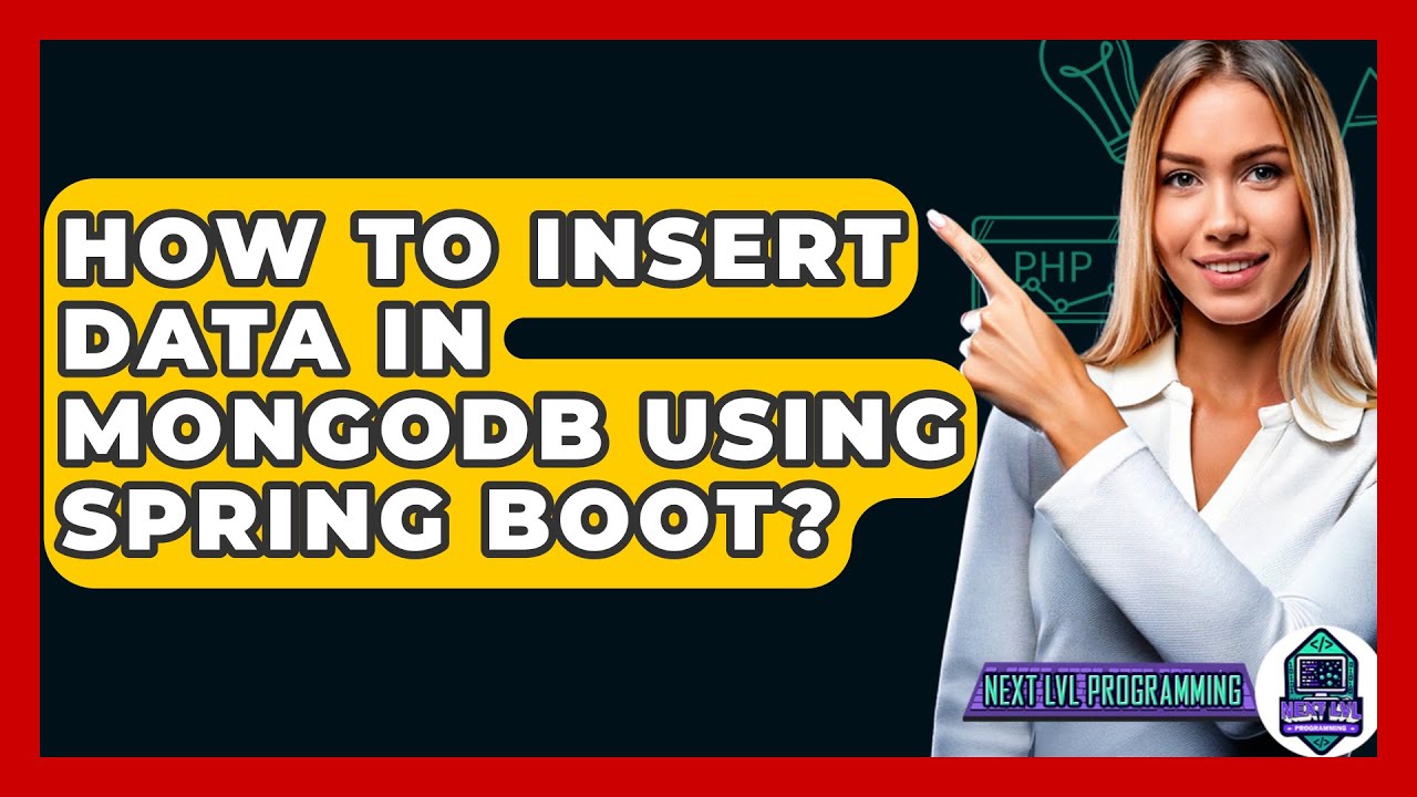 How To Insert Data In MongoDB Using Spring Boot? - Next LVL Programming