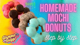 HOMEMADE MOCHI DONUTS - By Glamour and Sugar