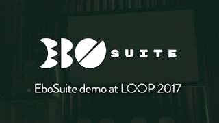 EboSuite demo at LOOP 2017