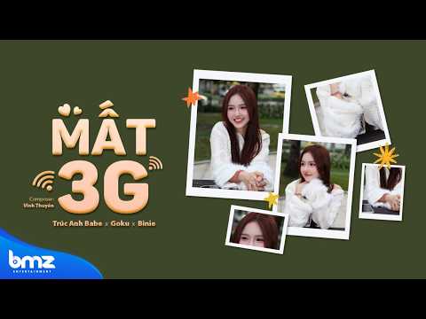 MẤT 3G - TRÚC ANH BABE x GOKU x BINIE (LYRICS VIDEO)