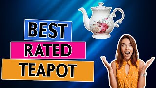 Best Rated Teapot To Buy On The Market
