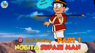 Nobita Supari Man Part 1 Doraemon In Hindi Doraemon Gaali Dubbing Superbot001