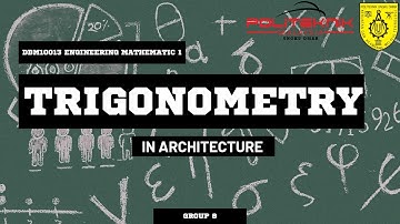 DBM10013 TRIGONOMETRY IN ARCHITECTURE