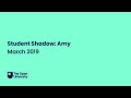 Student Shadow - Amy (March 2019)