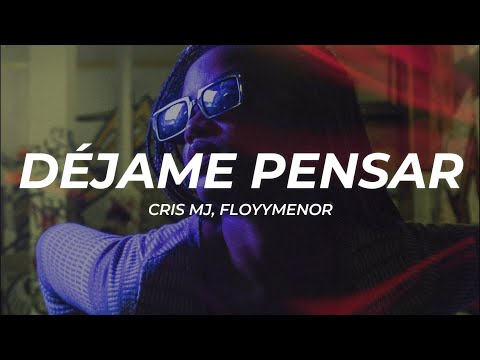 Cris MJ Floyymenor Déjame Pensar Letra Lyrics 