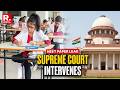 Supreme Court Issues Notice To NTA, CBI Arrests Pune Principal In NEET Paper Leak