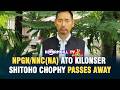 NPGN/NNC(NA) ATO KILONSER SHITOHO CHOPHY PASSES AWAY