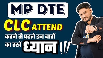 MP DTE Counselling 2023 || CLC Round || How To Attend CLC?