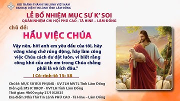 LỄ BỔ NHIỆM MỤC SƯ K’ SOI QN CHI HỘI PHÚ CAO - TÀ HINE – LÂM ĐỒNG - 27/10/2025 | JƠNAU NIAM TV
