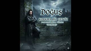 Doğuş - Korkma Biz Genciz (Symphonic Metal Version)