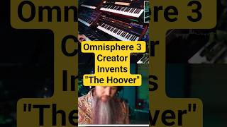 Omnisphere 3 Creator Accidentally Invented The Hoover Sound