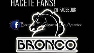 Video thumbnail of "Bronco - Dalo por Hecho"