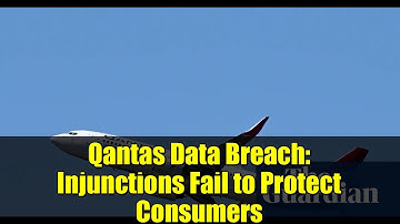 Qantas Data Breach: Injunctions Fail to Protect Consumers