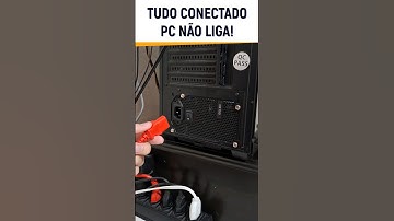 Computador Não Liga - Tudo Conectado!