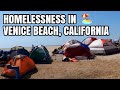 VLOG: HOMELESS ENCAMPMENTS TAKING OVER VENICE BEACH | VENICE BEACH LOSING BUSINESS | UPDATE