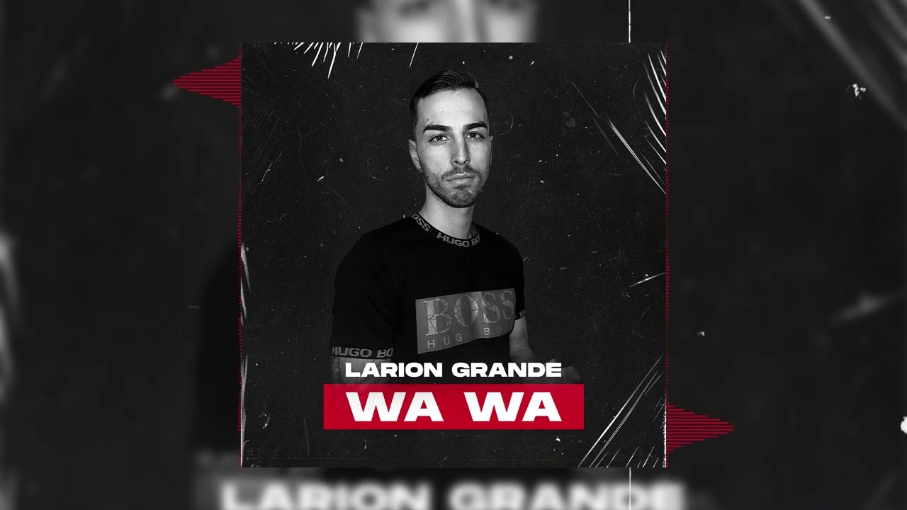 Larion Grande - WA WA auf YouTube ansehen Larion Grande - WA WA auf YouTube ansehen