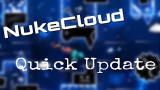 Nukecloud Quick Update