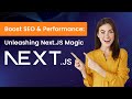 How to Boost SEO &amp; Performance: Unleashing NextJS Magic!