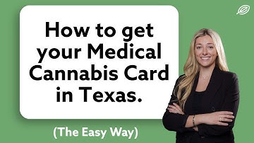 The Easiest Way to get a Medical Cannabis Card in Texas