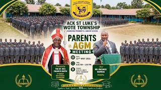 ACK ST Luke's Wote Township Boarding Primary & Junior School Parents AGM Meeting