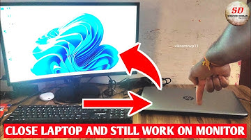close your laptop and still work on the monitor windows 11