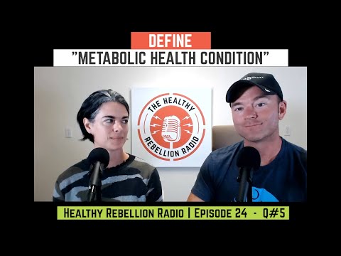 Define Metabolic Health Condition - THRR Episode 24 - Q5