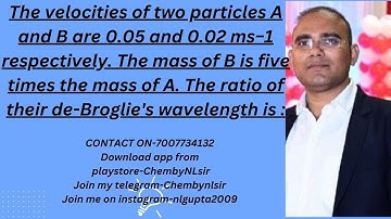 The velocities of two particles A and B are 0.05 and 0.03 m/s respectively. the mass of B is five ti