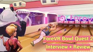 ForeVR Bowl Oculus Quest 2 Gameplay, Review, + Developer Interview - The Wii Bowling of VR!
