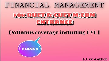 Financial management || M.com entrance exam preparation || CLASS 1 | DUET(pg) |CUET| D.U COMMERCE