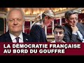 La démocratie française au bord du gouffre.