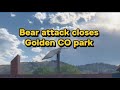 Reported bear attack closes Jefferson County park