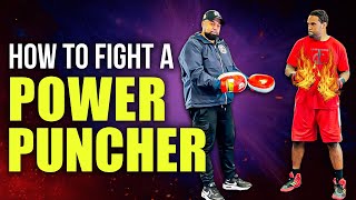 How To Fight A Power Puncher [Must Watch!]