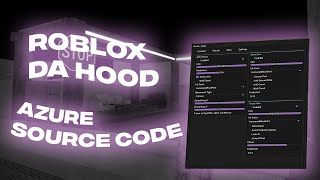 DA HOOD AZURE SCRIPT SOURCE CODE LEAKED (RO-EXEC) (PC) (ROBLOX) (FREE)
