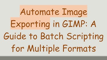 Automate Image Exporting in GIMP: A Guide to Batch Scripting for Multiple Formats