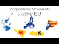 How have Independence Movements in Europe Affected the EU's Unity?