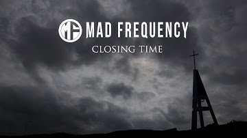 MAD FREQUENCY - Closing Time [Official Music Video] [HD]