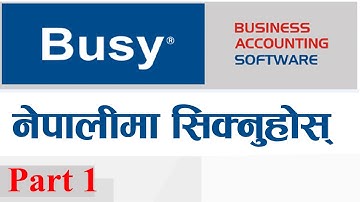 Busy Accounting Software Tutorial | Part 1 in Nepali | Learn Business Accounting Software