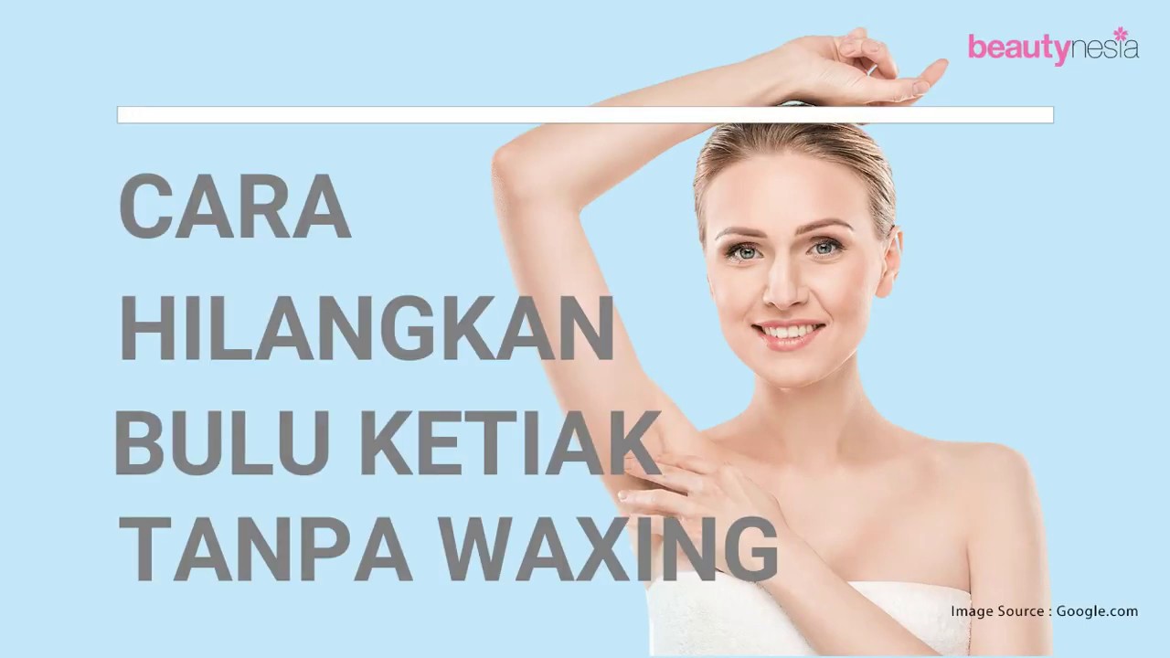 Cara Hilangkan Bulu Ketiak - Cara menghilangkan bulu ketiak ala Aura
