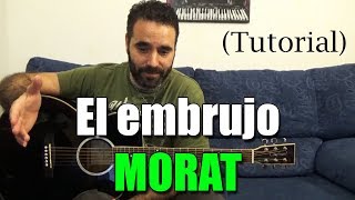 MORAT - El embrujo ( Tutorial )