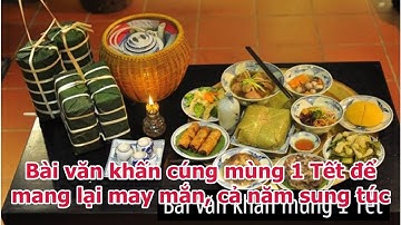 Bài văn khấn cúng mùng 1 Tết để mang lại may mắn, cả năm sung túc