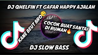 Dj Qhelfin Ft Gafar Happy Ajalah Slow Bass Dj Viral Tiktok