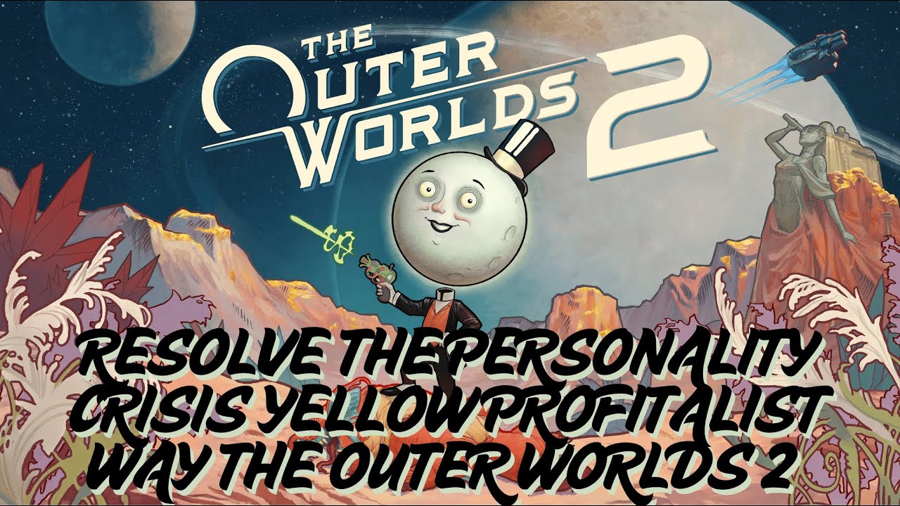 Resolve the Personality Crisis – YELLOW Profitalist Way 💼 | The Outer Worlds 2