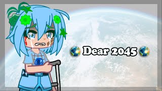 🌎 Dear 2045 🌎