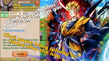 Ngọc Rồng Online - Hành trình chỉ chơi game bằng bản gốc không kẹp acc tập 1 !