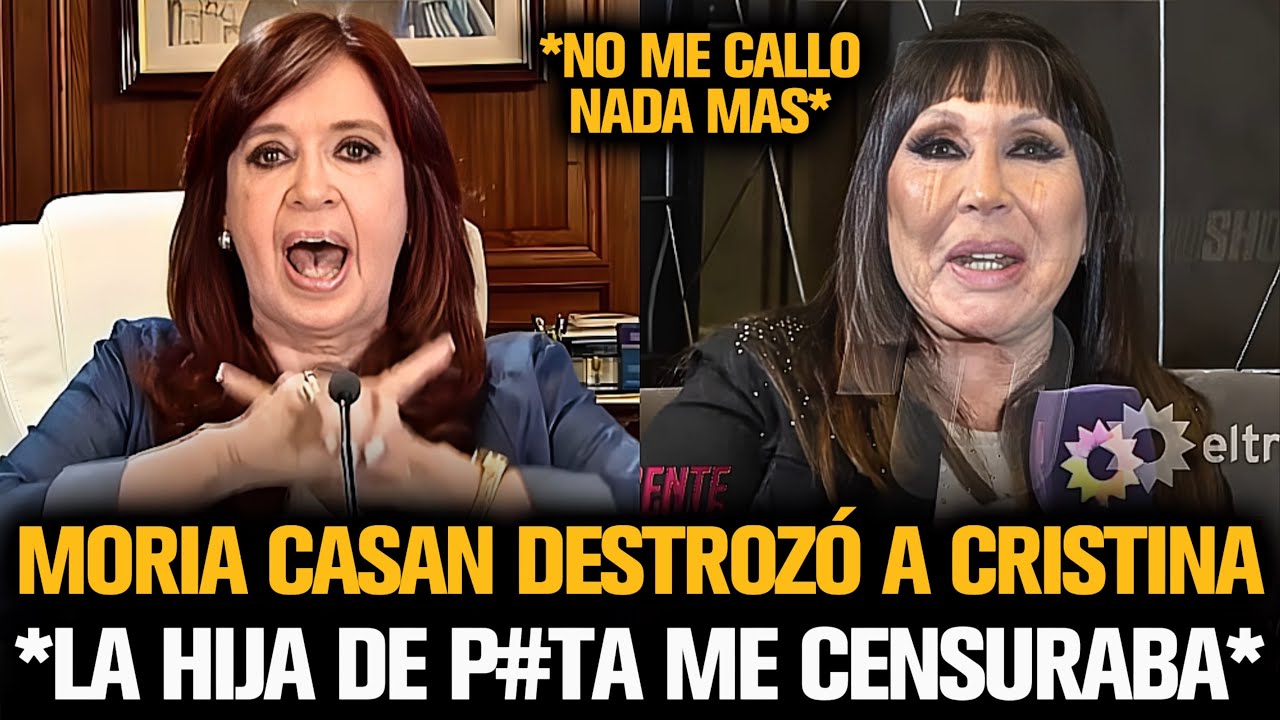 MORIA CASAN DESTROZÓ A CRISTINA Y REVELÓ COMO LA CENSURABA SIENDO PRESIDENTA