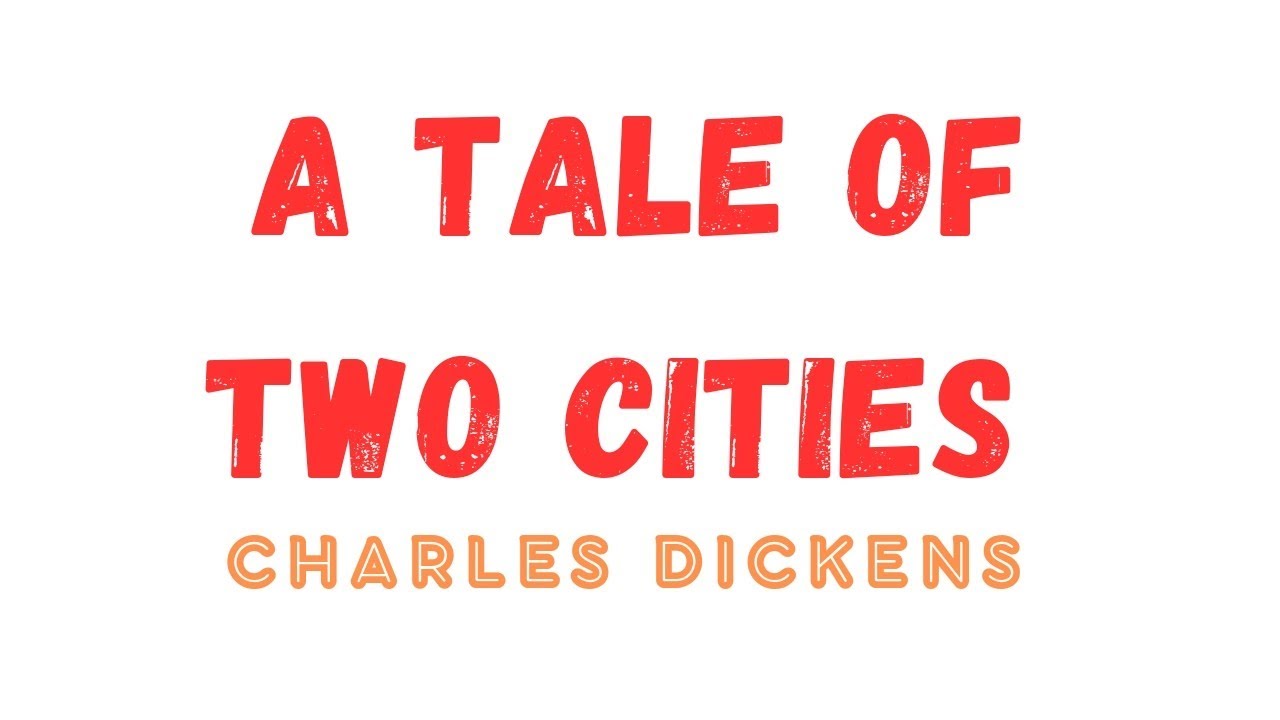 A Tale of Two Cities | Novel | Charles Dickens | Short Summary - YouTube